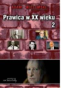 Prawica w XX wieku (tom 2) - Adam Wielomski