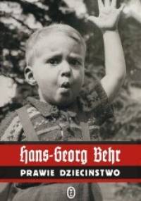 Prawie dzieciństwo - Hans-Georg Behr
