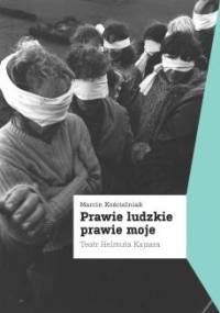 Prawie ludzkie, prawie moje. Teatr Helmuta Kajzara - Marcin Kościelniak