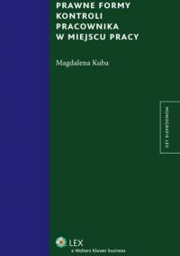 Prawne formy kontroli pracownika w miejscu pracy - Magdalena Kuba