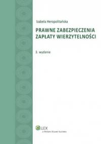 Prawne zabezpieczenia zapłaty wierzytelności - Izabela Heropolitańska