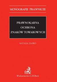 Prawnokarna ochrona znaków towarowych - Daśko Natalia
