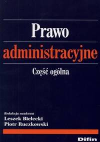 Prawo administracyjne. Część ogólna - Leszek Bielecki, Piotr Ruczkowski