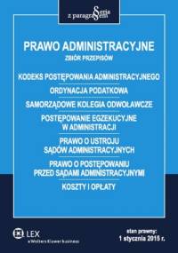 Prawo administracyjne. Zbiór przepisów - praca zbiorowa