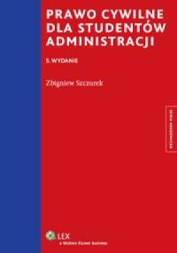 Prawo cywilne dla studentów administracji - Zbigniew Szczurek