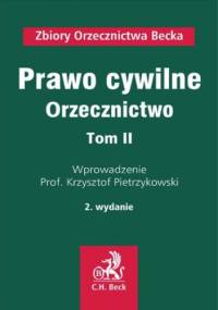 Prawo cywilne. Orzecznictwo. Tom II - Pietrzykowski Krzysztof