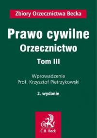 Prawo cywilne. Orzecznictwo. Tom III