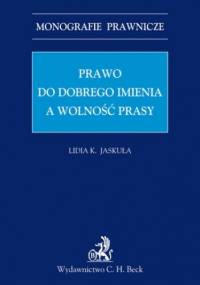 Prawo do dobrego imienia a wolność prasy - K. Jaskuła Lidia