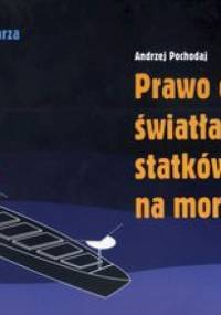 Prawo drogi, światła i znaki statków na morzu - Andrzej Pochodaj