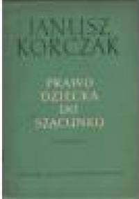 Prawo dziecka do szacunku - Janusz Korczak