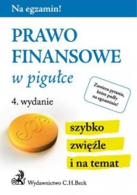 Prawo finansowe w pigułce. Wydanie 4 - Ablewicz Joanna