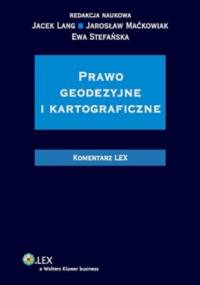 Prawo geodezyjne i kartograficzne. Komentarz