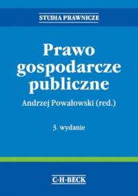 Prawo gospodarcze publiczne. Wydanie 3 - Andrzej Powałowski