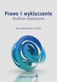 Prawo i wykluczenie. Studium empiryczne - Turska Anna