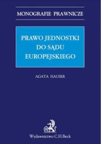 Prawo jednostki do sądu europejskiego - Hauser Agata