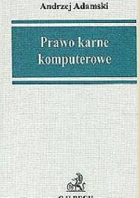 Prawo karne komputerowe - Andrzej Adamski