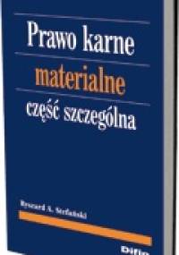 Prawo karne materialne. Część szczególna - Ryszard A. Stefański