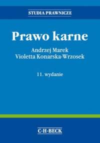 Prawo karne. Wydanie 11 - Andrzej Marek, Violetta Konarska-Wrzosek