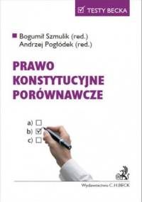 Prawo konstytucyjne porównawcze - Bogumił Szmulik, Pogłódek Andrzej