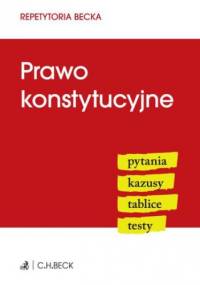 Prawo konstytucyjne. Pytania. Kazusy. Tablice. Testy - Aneta Flisek