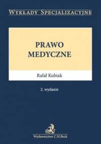 Prawo medyczne. Wydanie 2 - Kubiak Rafał
