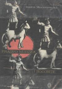 Prawo miecza i bogowie - Janina Macierzewska