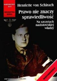 Prawo nie znaczy sprawiedliwość - Henriette Schirach