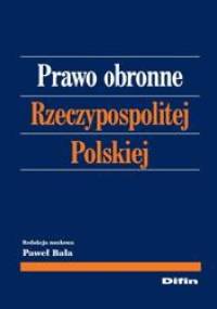 Prawo obronne Rzeczypospolitej Polskiej - Paweł Bała