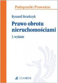 Prawo obrotu nieruchomościami. Wydanie 3 - Strzelczyk Ryszard