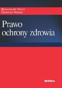 Prawo ochrony zdrowia - Bogusław Sygit, Damian Wąsik