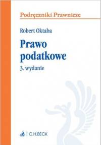 Prawo podatkowe. Wydanie 3 - Oktaba Robert