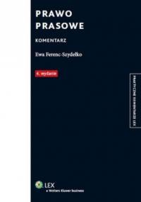 Prawo prasowe. Komentarz - Ewa Ferenc-Szydełko