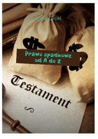 Prawo spadkowe od a do z - Adrian Ciepał