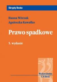 Prawo spadkowe. Wydanie 5 - Hanna Witczak, Agnieszka Kawałko