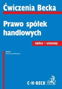 Prawo spółek handlowych. Tablice. Schematy - Koronkiewicz Anna