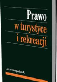 Prawo w turystyce i rekreacji - Jerzy Gospodarek