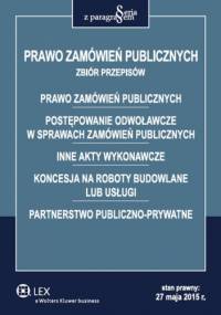 Prawo zamówień publicznych. Zbiór przepisów - praca zbiorowa