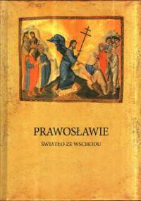 Prawosławie. Światło ze Wschodu - red. Krzysztof Leśniewski
