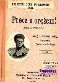 Precz z orężem: Historya prawdziwa T.1 - Bertha von Suttner