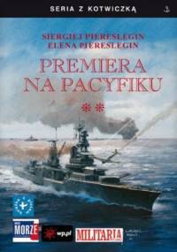 Premiera na Pacyfiku. Tom II - Siergiej Piereslegin, Elena Piereslegin