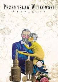 Preparaty - Przemysław Witkowski
