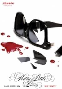 Pretty Little Liars. Bez skazy - Sara Shepard