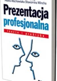 Prezentacja profesjonalna. Teoria i praktyka