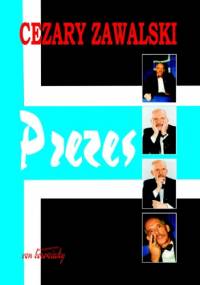 Prezes - Cezary Zawalski