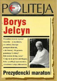 Prezydencki maraton - Borys Jelcyn