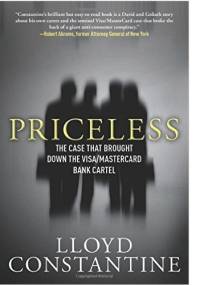 Priceless: The case that Brought Down the Visa/MasterCard Bank Cartel