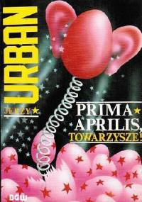 Prima aprilis, towarzysze! - Jerzy Urban