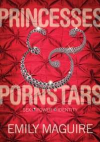 Princesses & Pornstars : Sex, Power, Identity - Emily Maguire