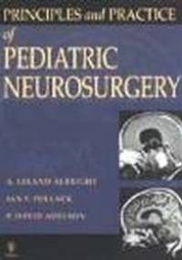 Principles & Practice of Pediatric Neurosurgery - A. Albright