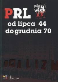 PRL od lipca 44 do grudnia 70 - Krzysztof Persak, Paweł Machcewicz